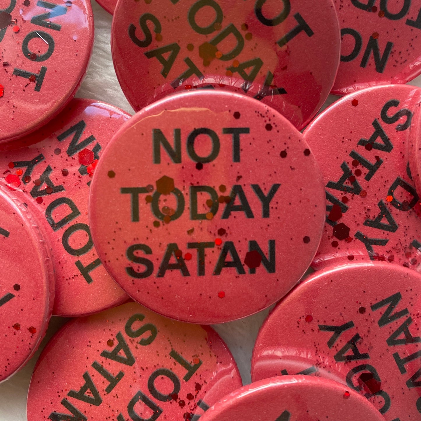 Not Today Satan Glitter Badge 38mm